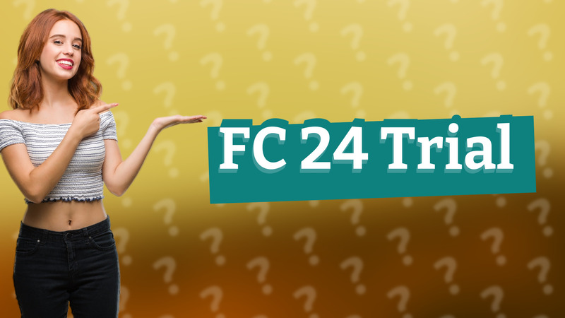 FC 24 Trial