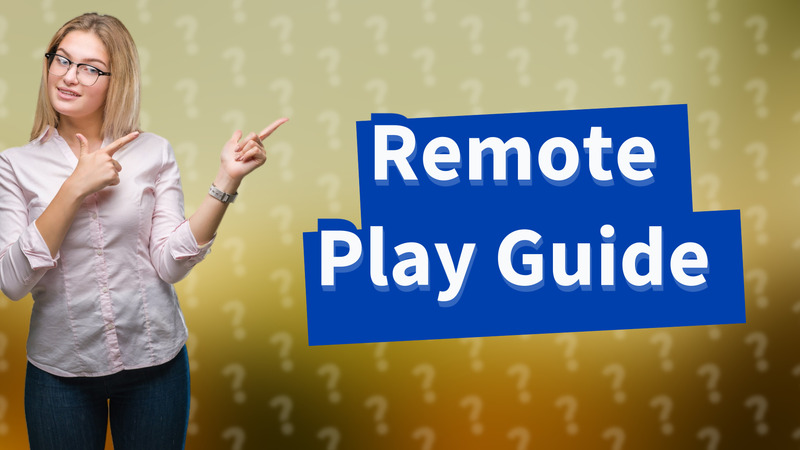 Remote Play Guide