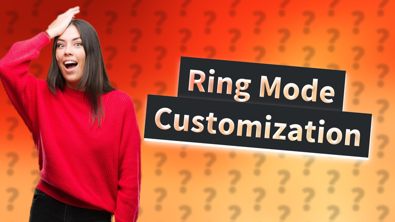 Ring Mode Customization