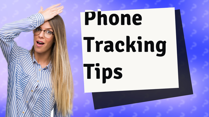 Phone Tracking Tips