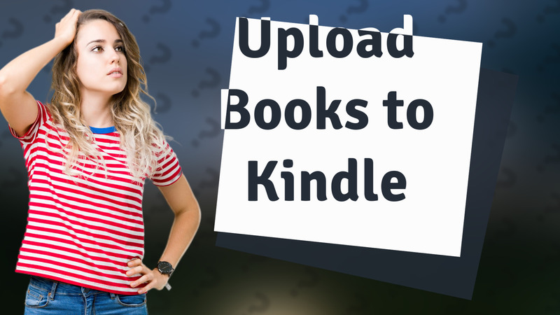 Upload Books to Kindle