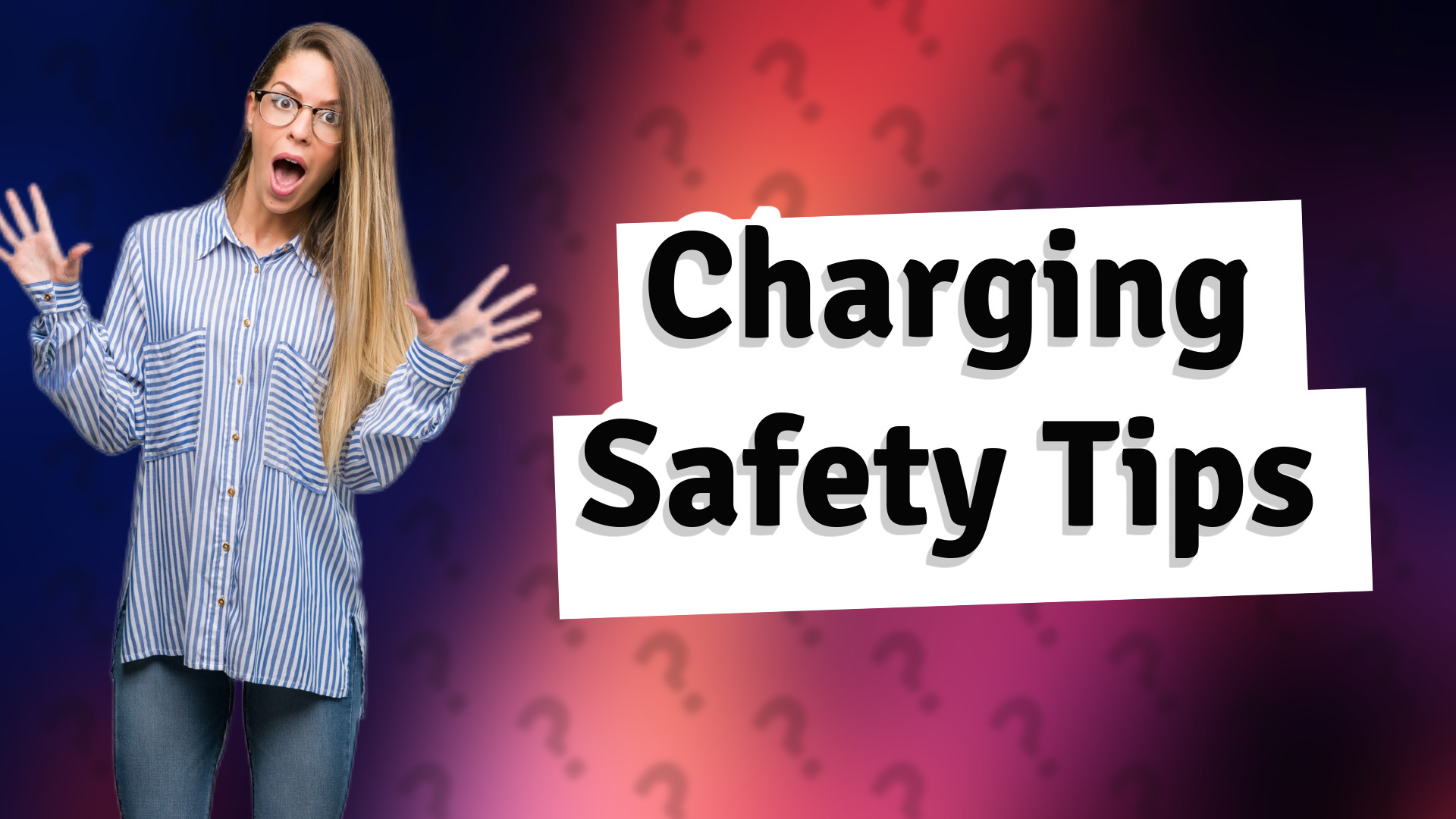 Charging Safety Tips
