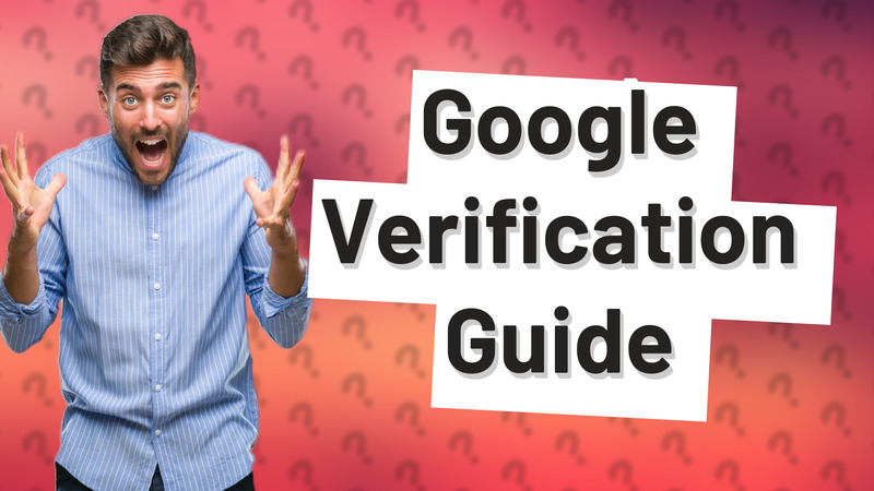 Google Verification Guide
