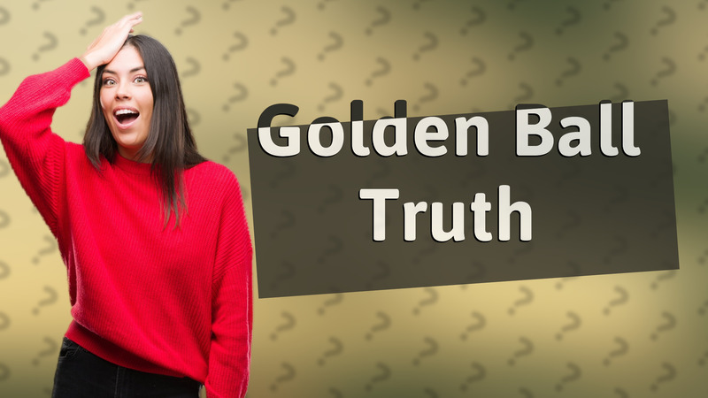 Golden Ball Truth