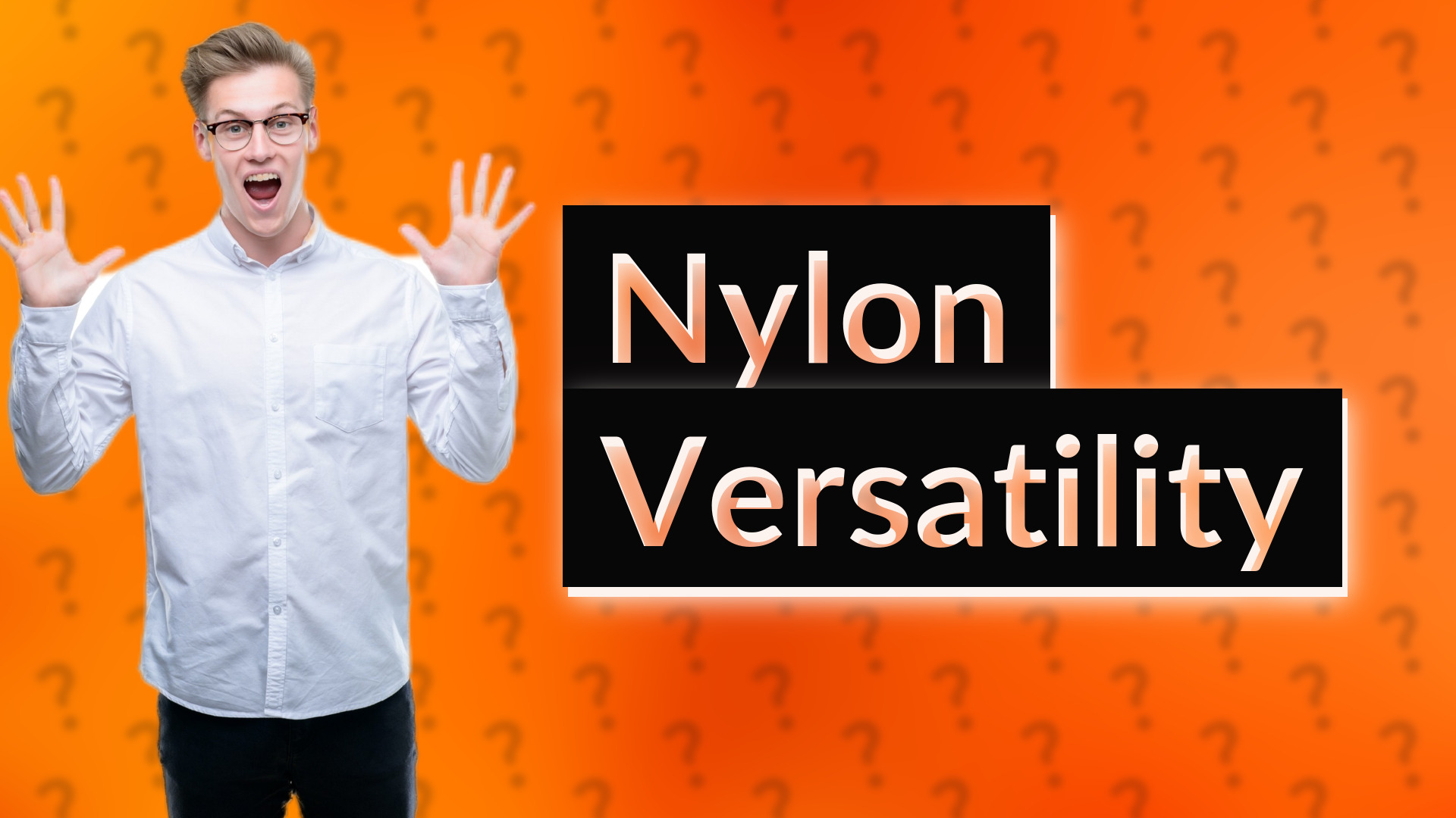 Nylon Versatility