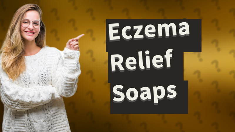 Eczema Relief Soaps
