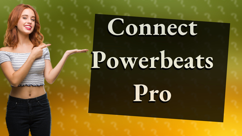 Connect Powerbeats Pro