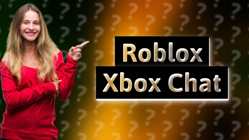 Roblox Xbox Chat