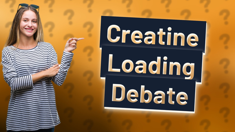 Creatine Loading Debate