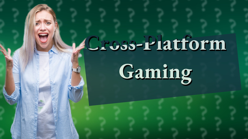 Cross-Platform Gaming