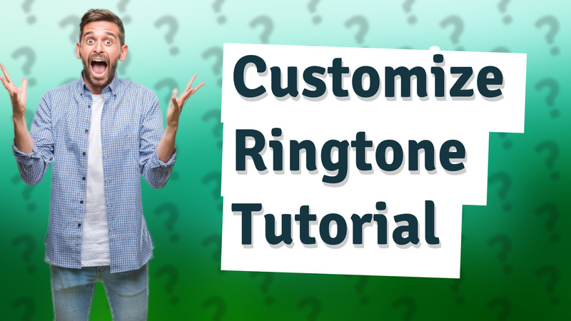Customize Ringtone Tutorial
