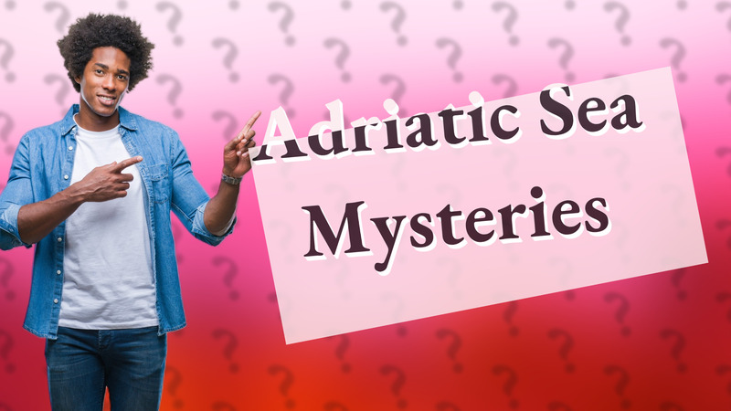 Adriatic Sea Mysteries