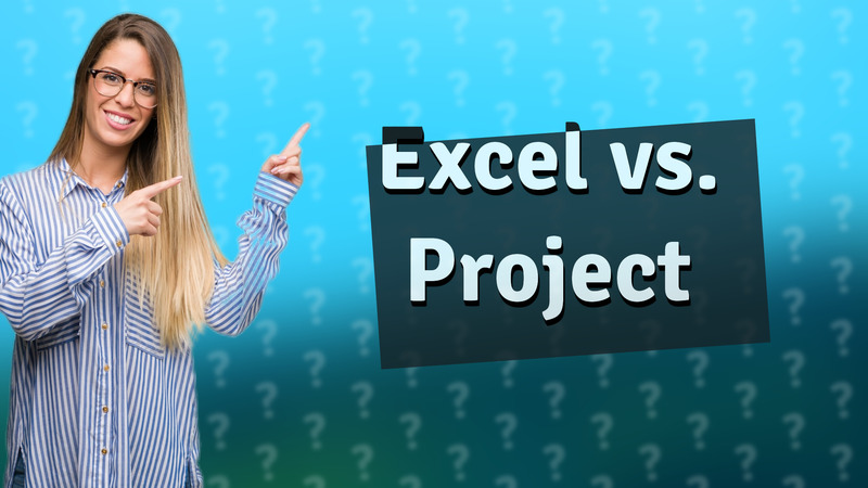 Excel vs. Project