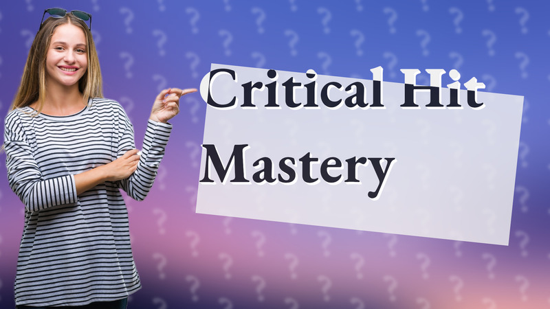 Critical Hit Mastery