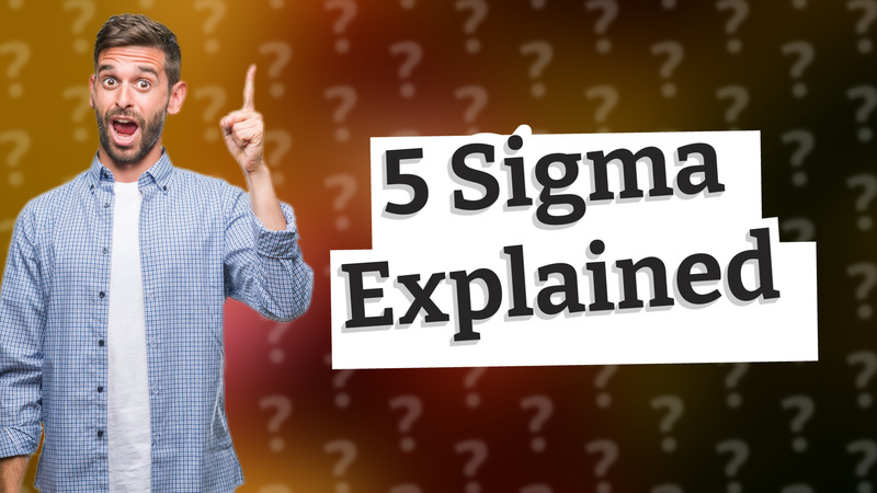 5 Sigma Explained