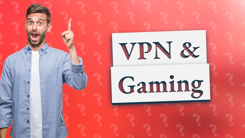 VPN & Gaming