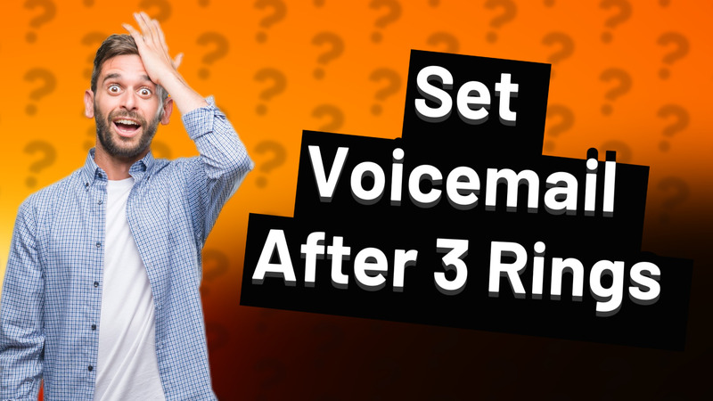 Set Voicemail After 3 Rings