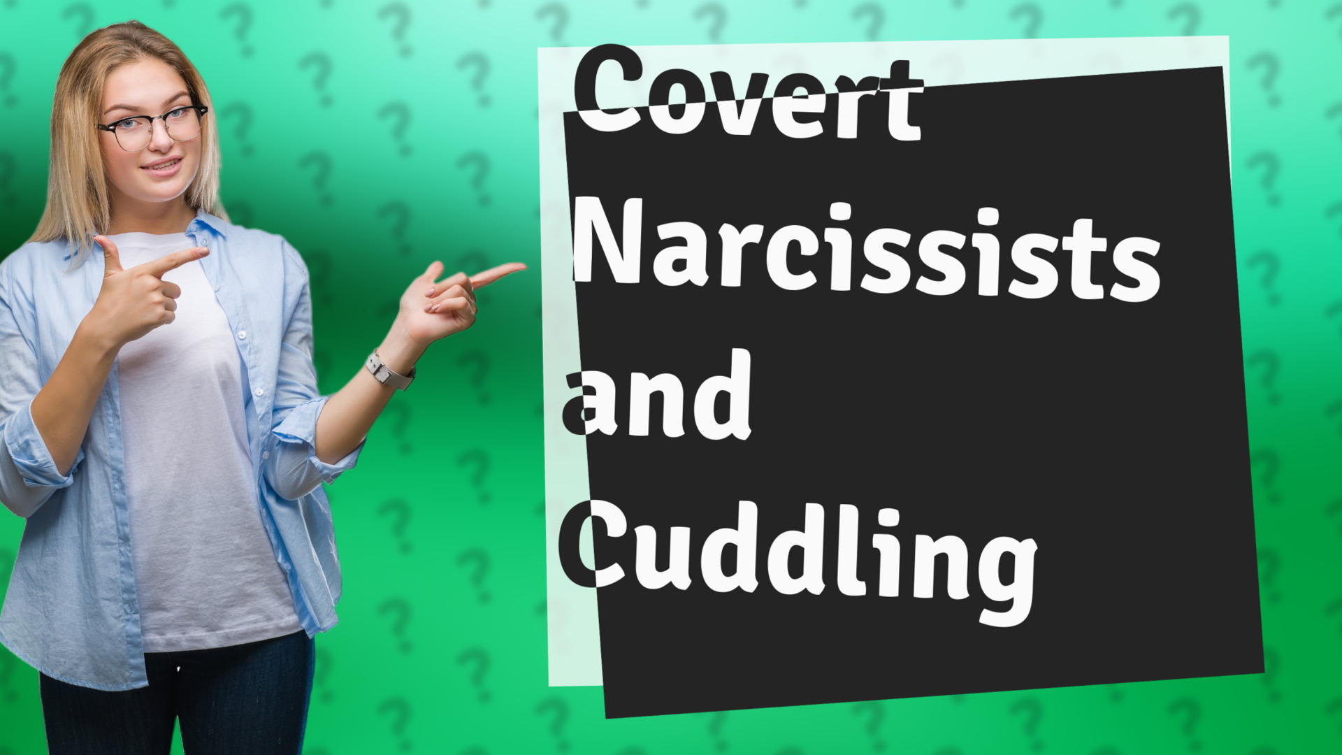 Covert Narcissists and Cuddling