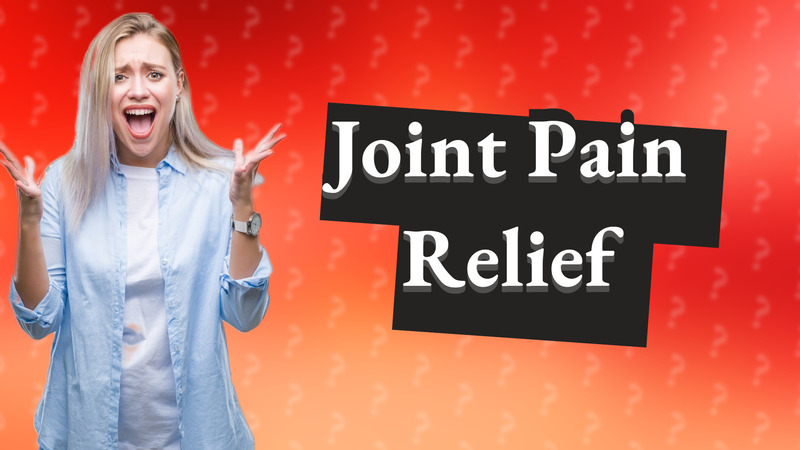 Joint Pain Relief