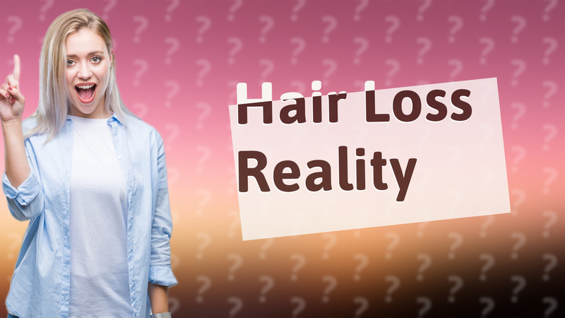Hair Loss Reality