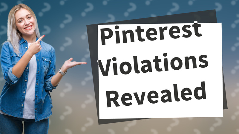 Pinterest Violations Revealed