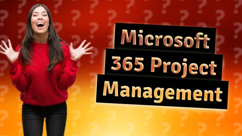Microsoft 365 Project Management