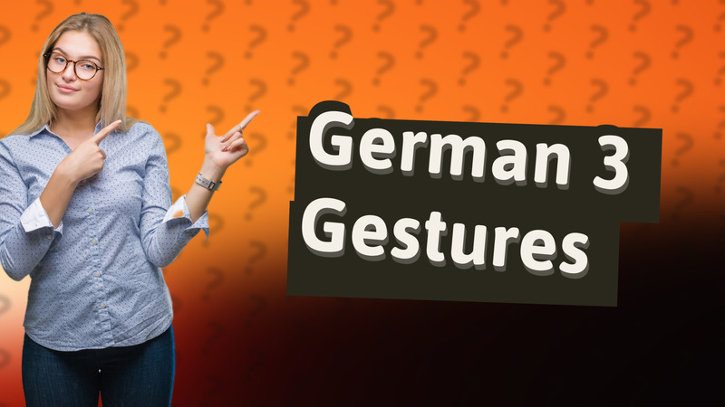German 3 Gestures