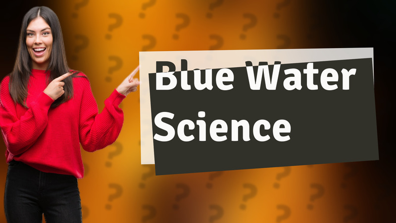 Blue Water Science