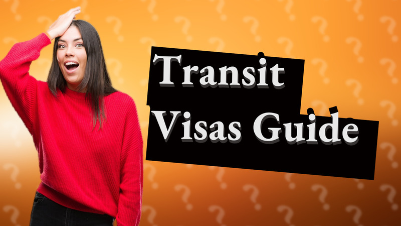 Transit Visas Guide