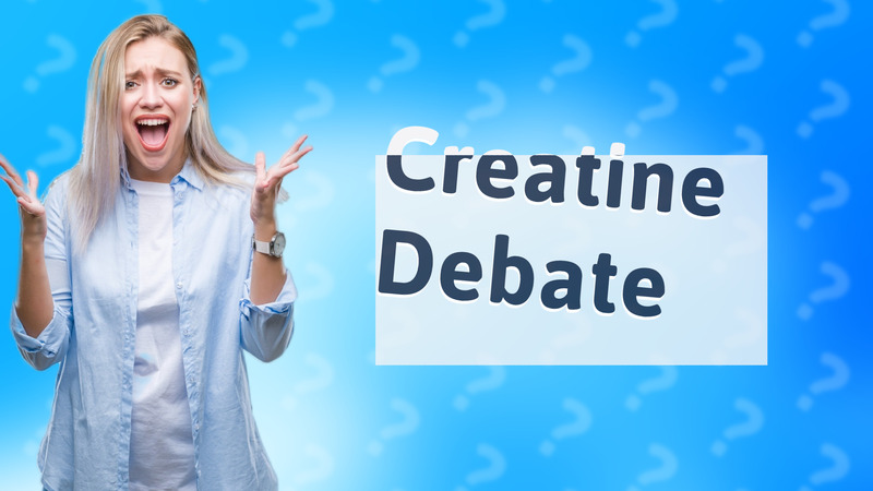 Creatine Debate