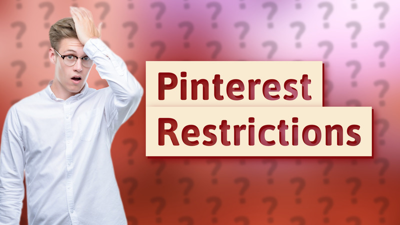 Pinterest Restrictions