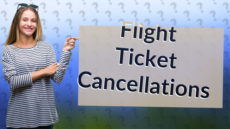 Flight Ticket Cancellations