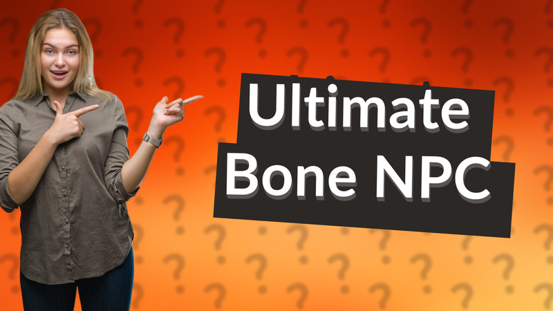 Ultimate Bone NPC