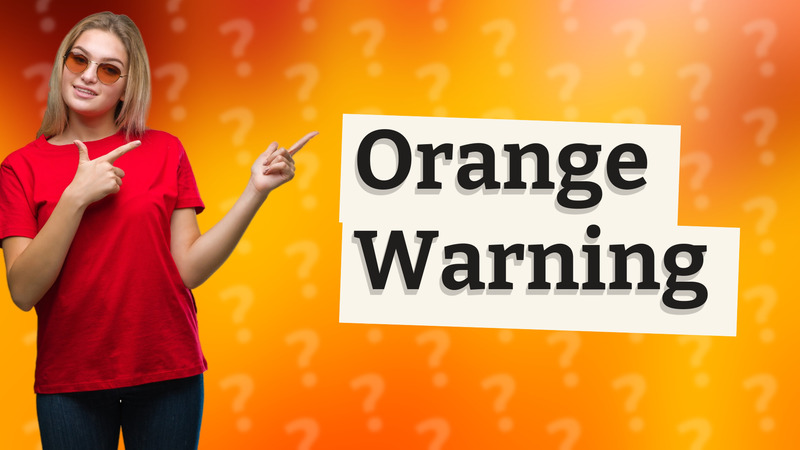 Orange Warning
