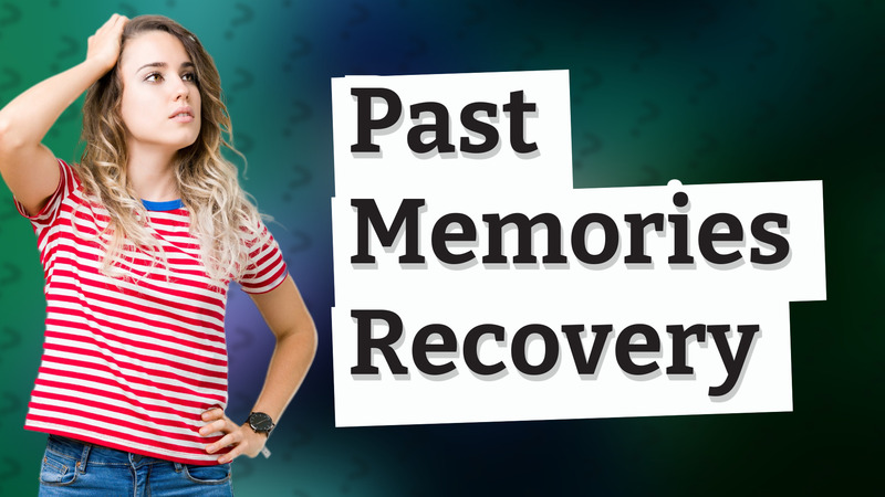 Past Memories Recovery