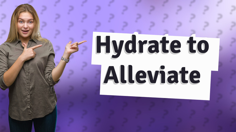 Hydrate to Alleviate