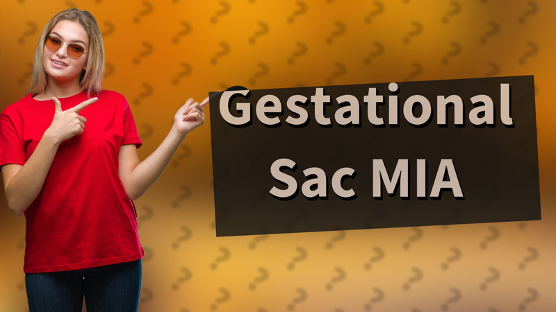 Gestational Sac MIA