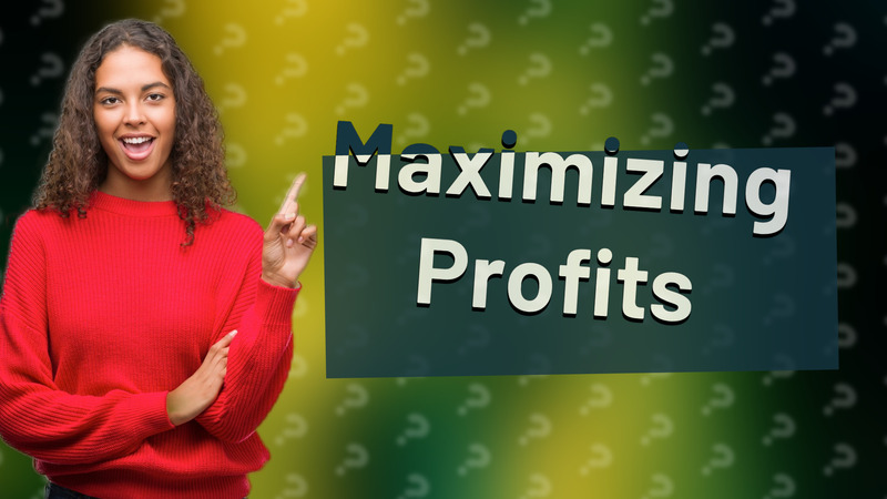 Maximizing Profits