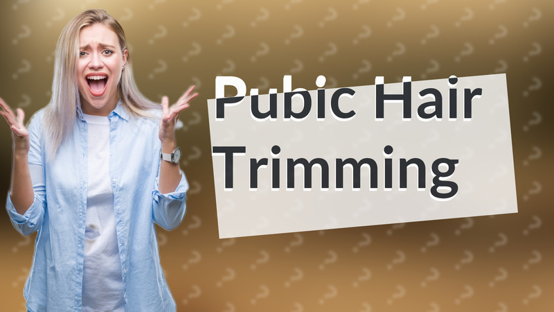 Pubic Hair Trimming
