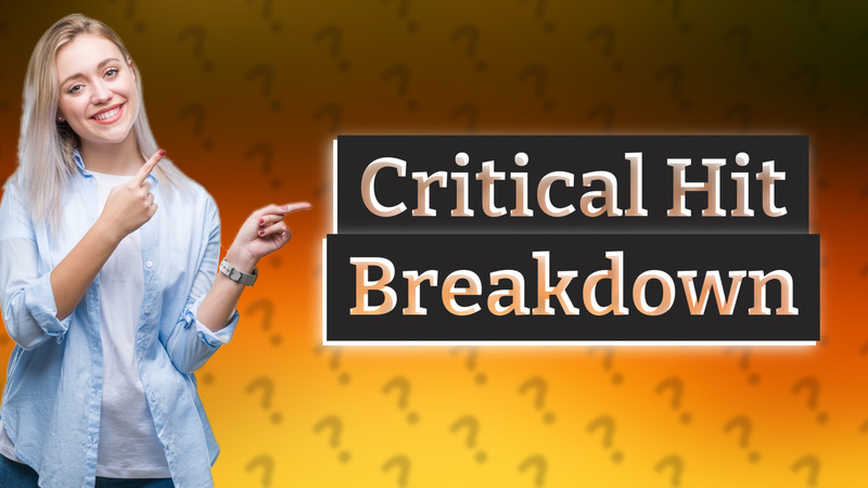 Critical Hit Breakdown