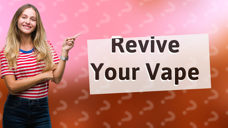 Revive Your Vape