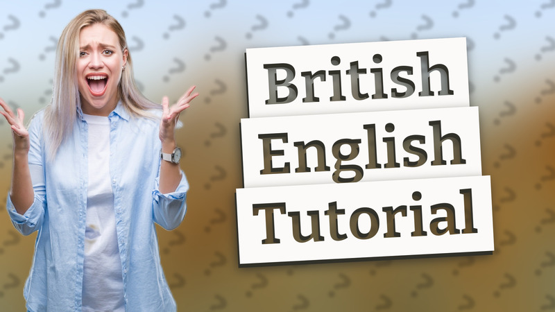 British English Tutorial