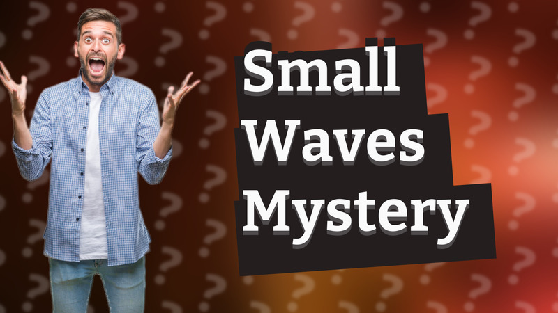Small Waves Mystery