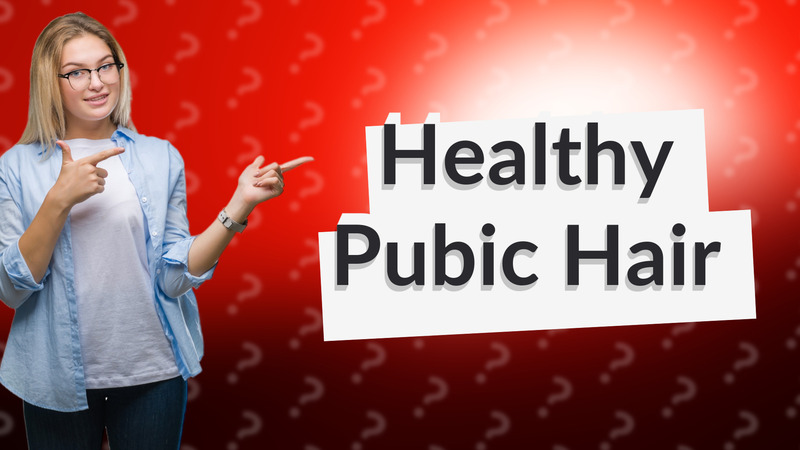 Healthy Pubic Hair