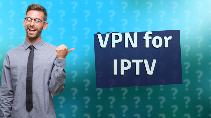 VPN for IPTV