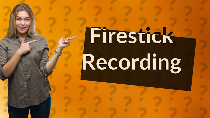 Firestick Recording