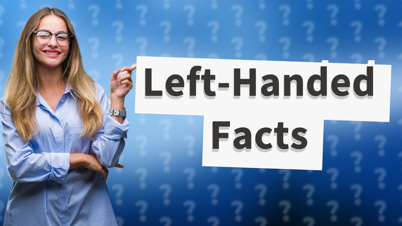 Left-Handed Facts