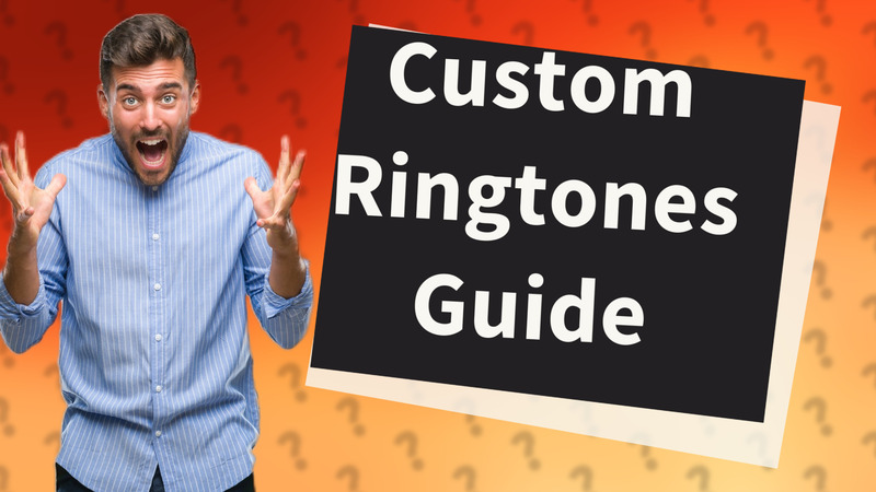 Custom Ringtones Guide