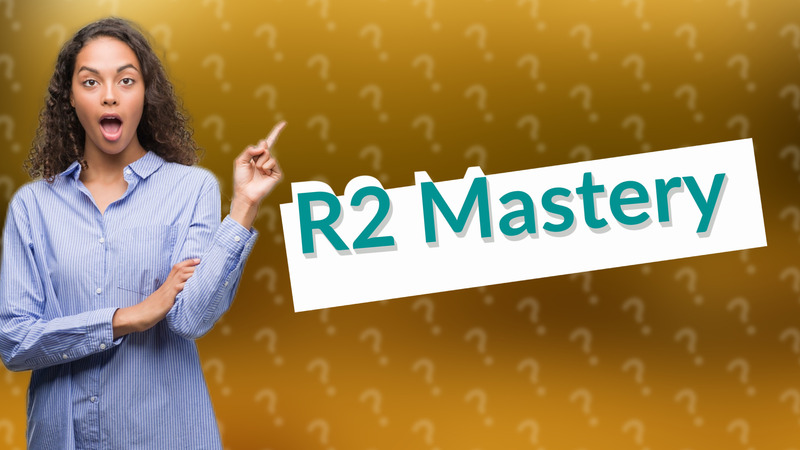 R2 Mastery