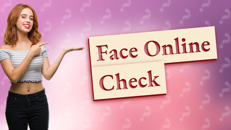 Face Online Check